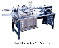 Bench Model Hot Cut Machine